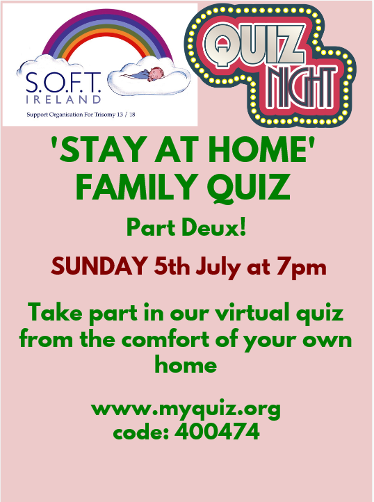 Trisomy 18 Trisomy 13 SOFT Ireland Quiz 5 July